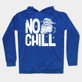 No Chill Santa Hoodie